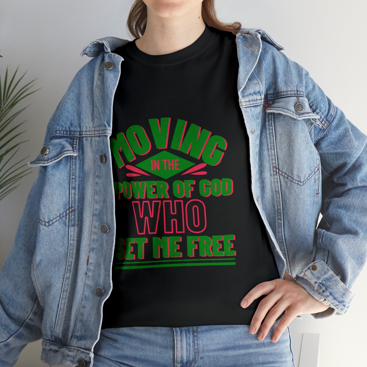 Moving In The Power Of God Who Set Me Free Unisex Heavy Cotton Tee