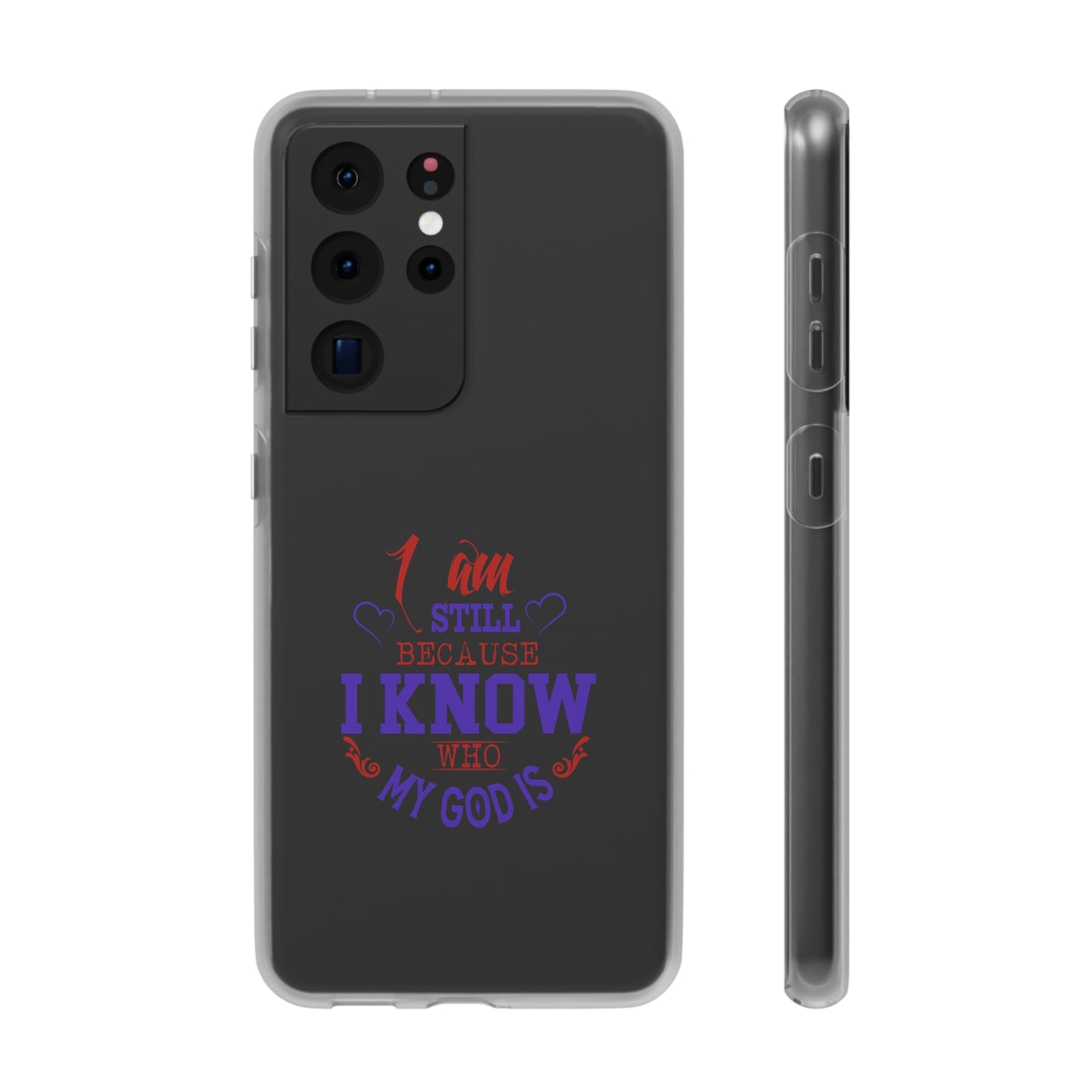 I Am Still Because I Know Who My God Is Flexi Phone Case