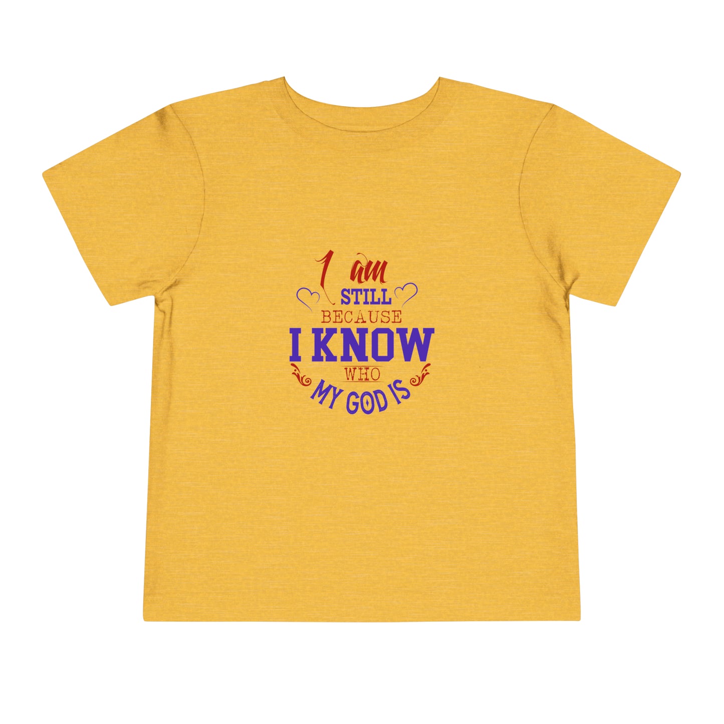 I Am Still Because I Know Who My God Is Christian Toddler T-Shirt Printify