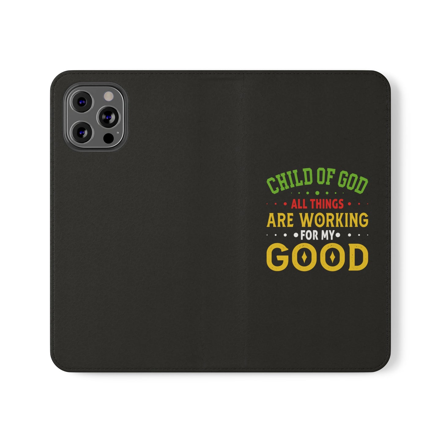 Child Of God All Things Are Working For My Good Christian Phone Flip Cases Printify