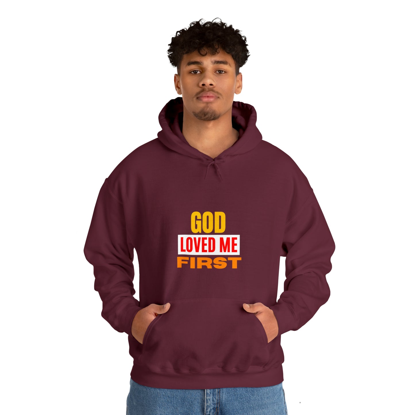 God Loved Me First Christian Unisex Hooded Sweatshirt Printify