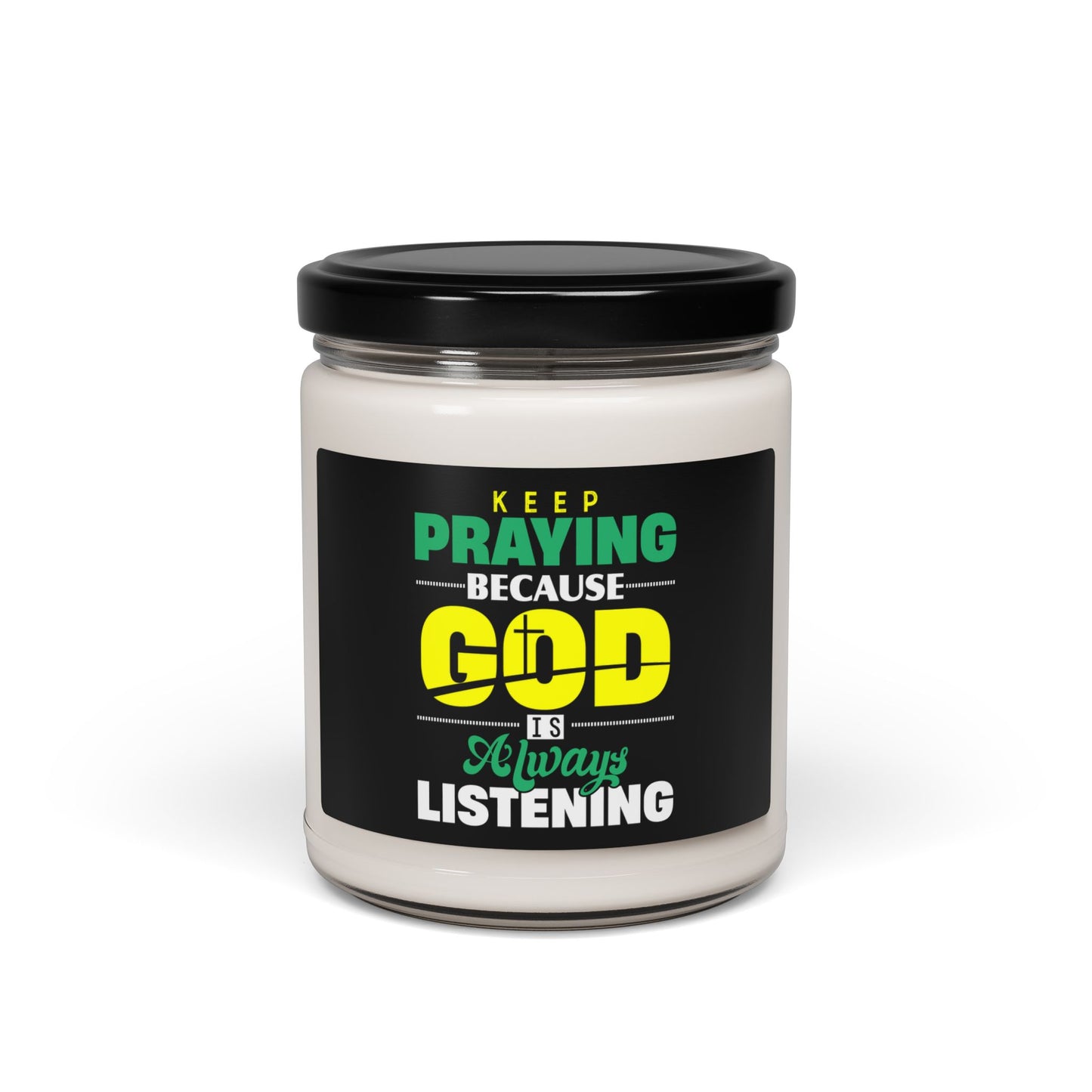 Inspirational Scented Soy Christian Candle - Keep Praying, He is Always Listening