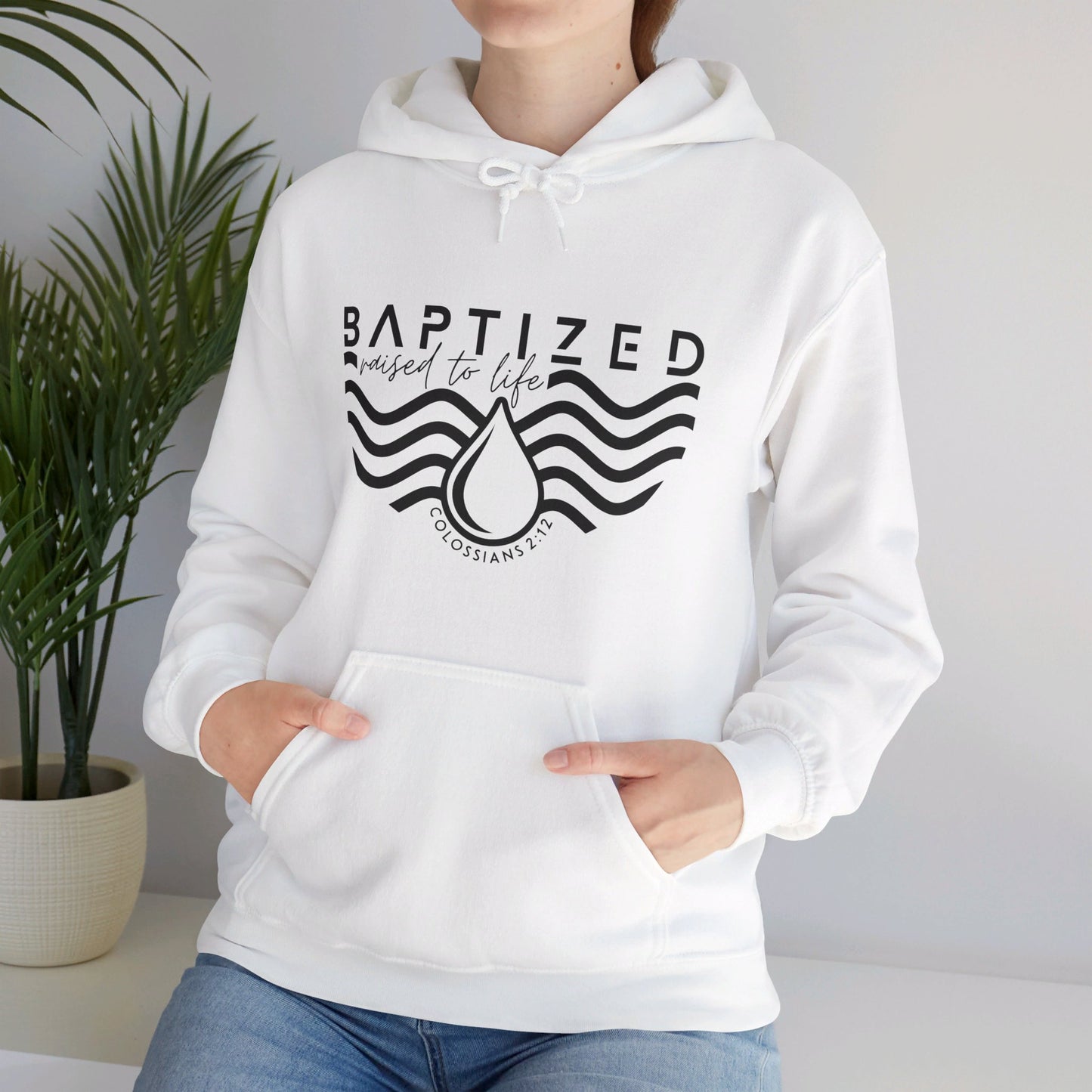 Baptized Raised To Life Unisex Christian Pullover Hooded Sweatshirt