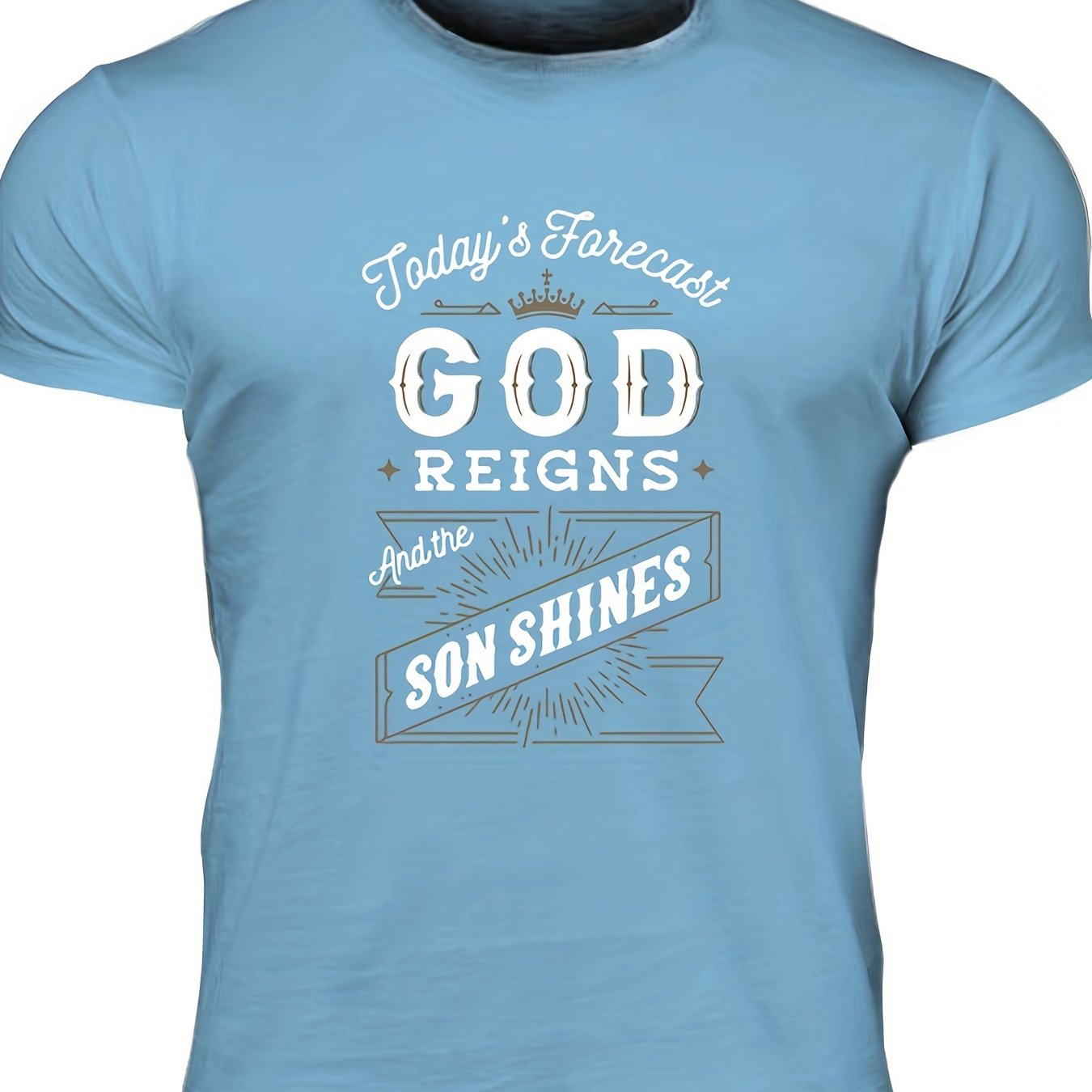 TODAY'S Forecast GOD REIGNS And The Son Shines Men's Christian T-shirt claimedbygoddesigns