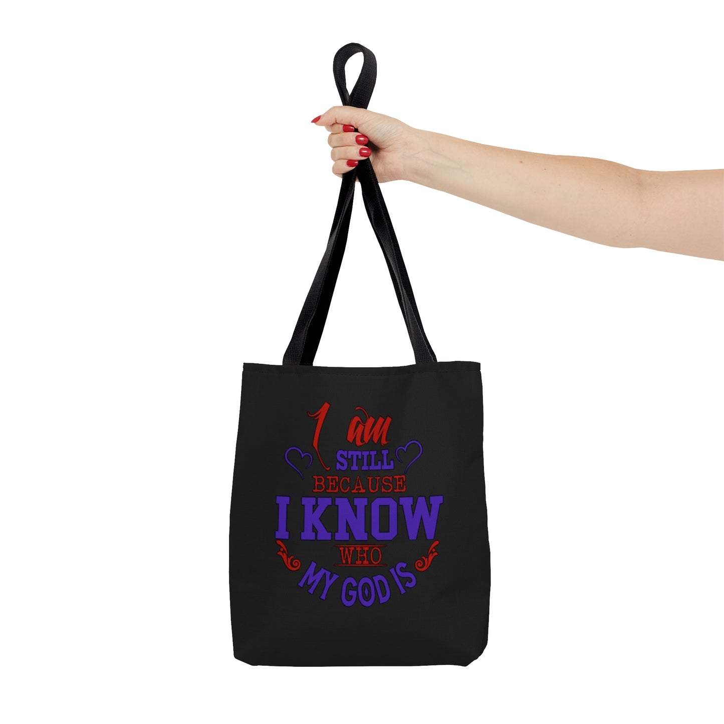 I Am Still Because I Know Who My God Is Tote Bag