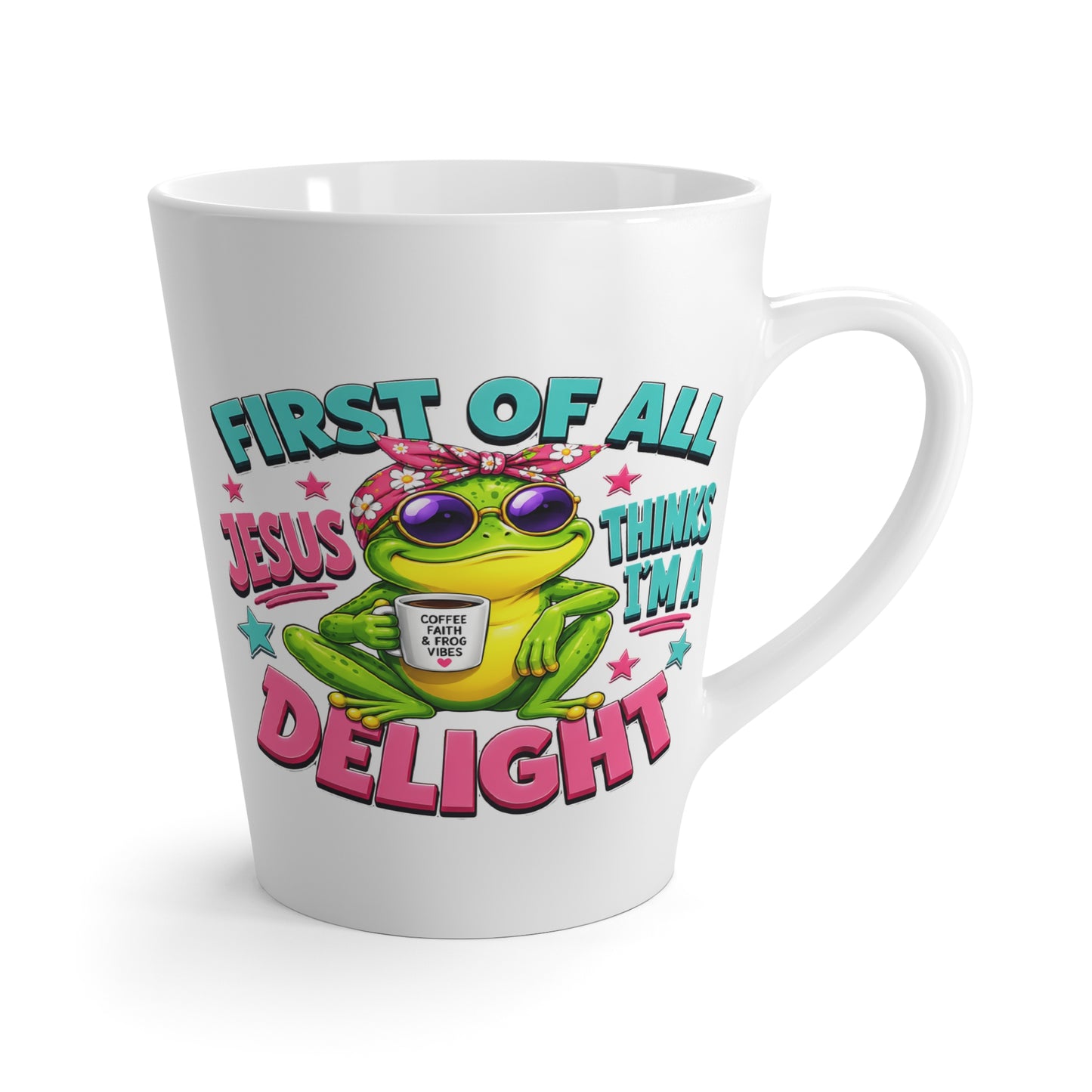 Latte Mug — "First of All Jesus Thinks I’m a Delight" Cute Frog Christian Coffee Cup - ClaimedbyGodDesigns