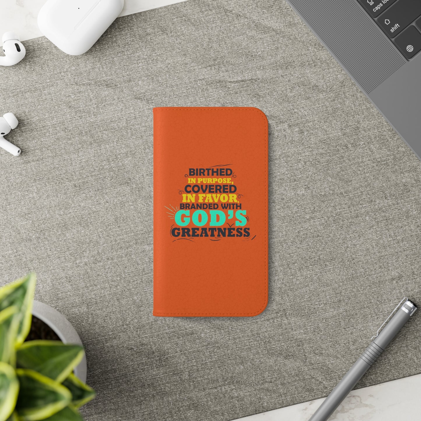 Birthed In Purpose, Covered In Favor, Branded With God's Greatness Phone Flip Cases