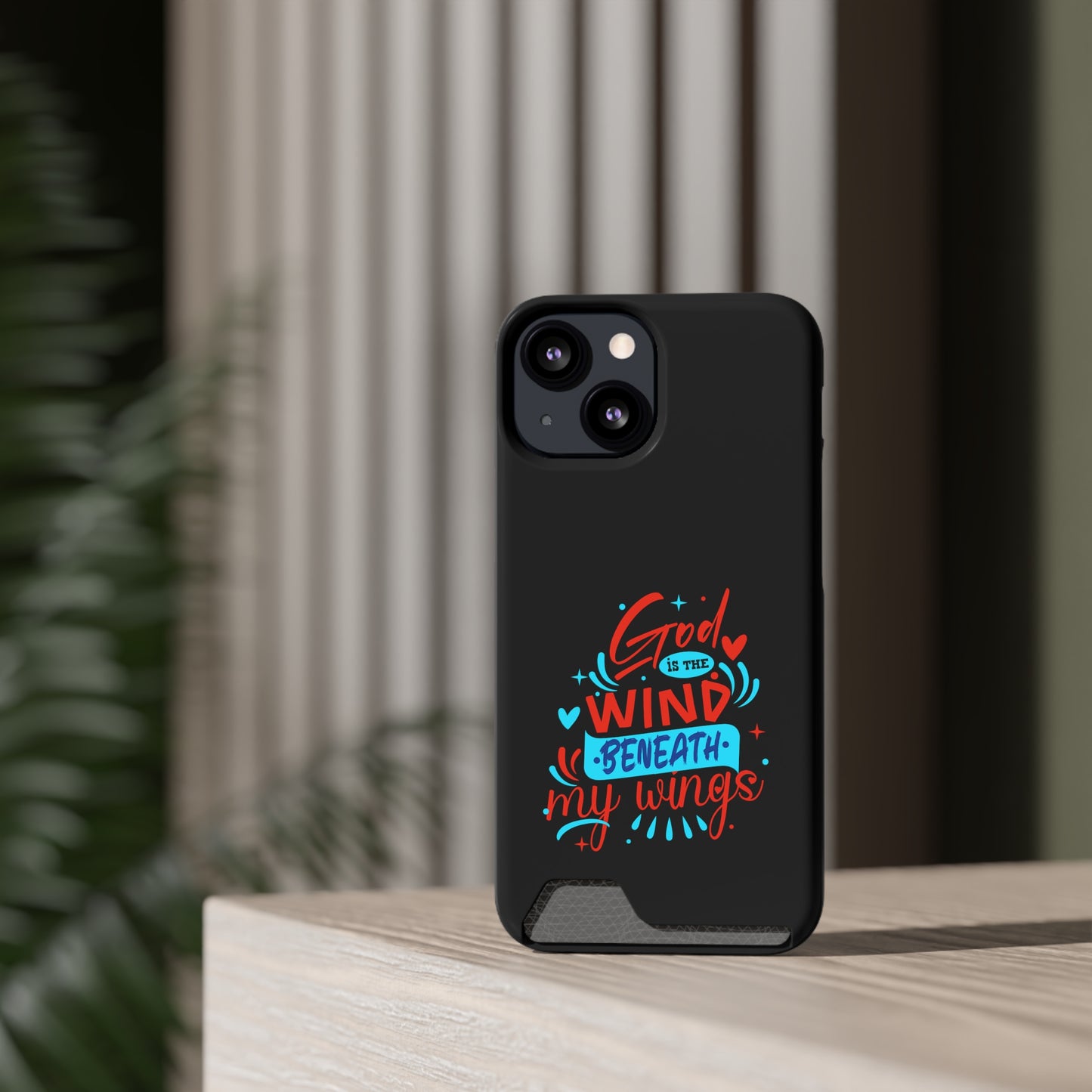 God Is The Wind Beneath My Wings Phone Case With Card Holder