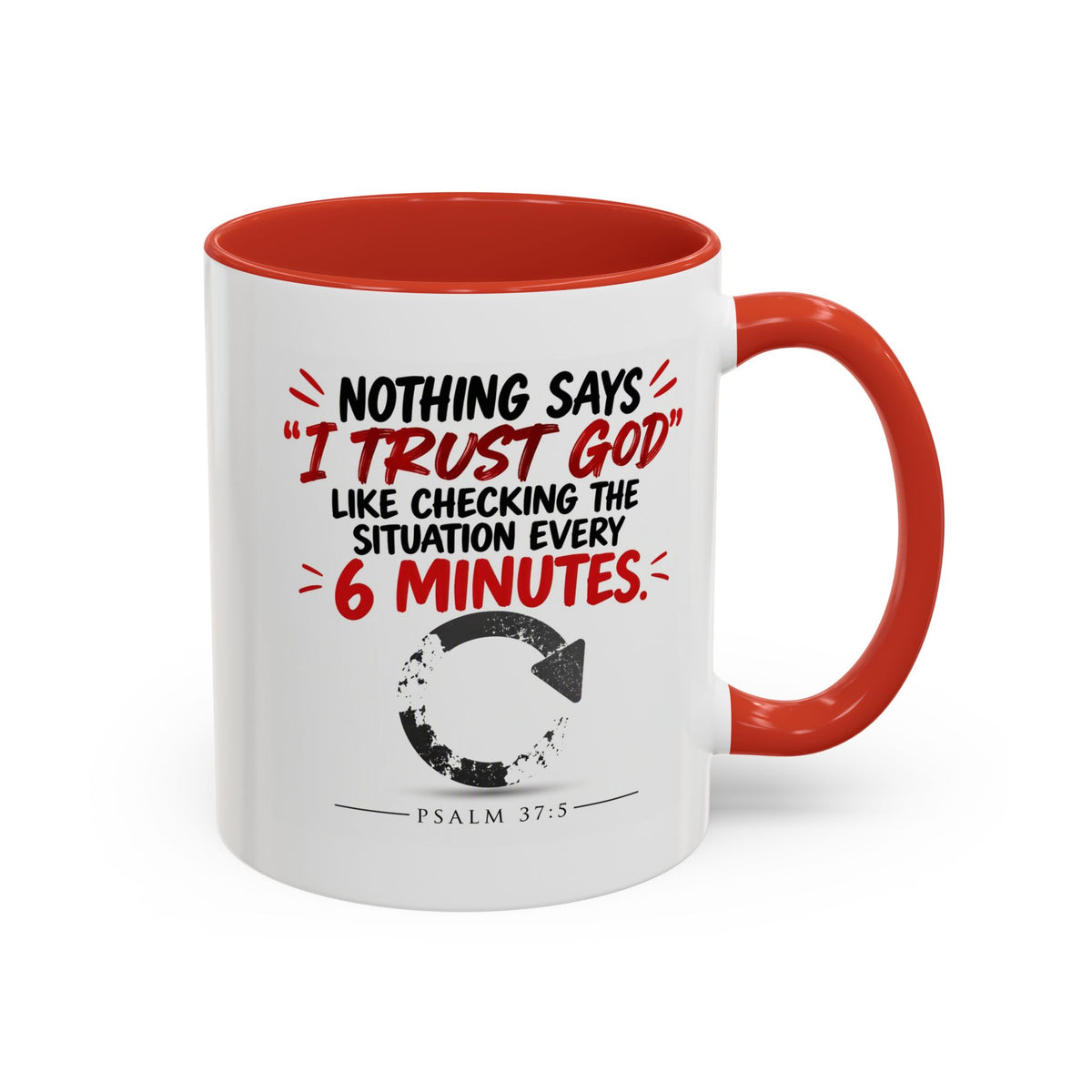 Nothing Says I Trust God Like Checking the Situation Every 6 Minutes Mug