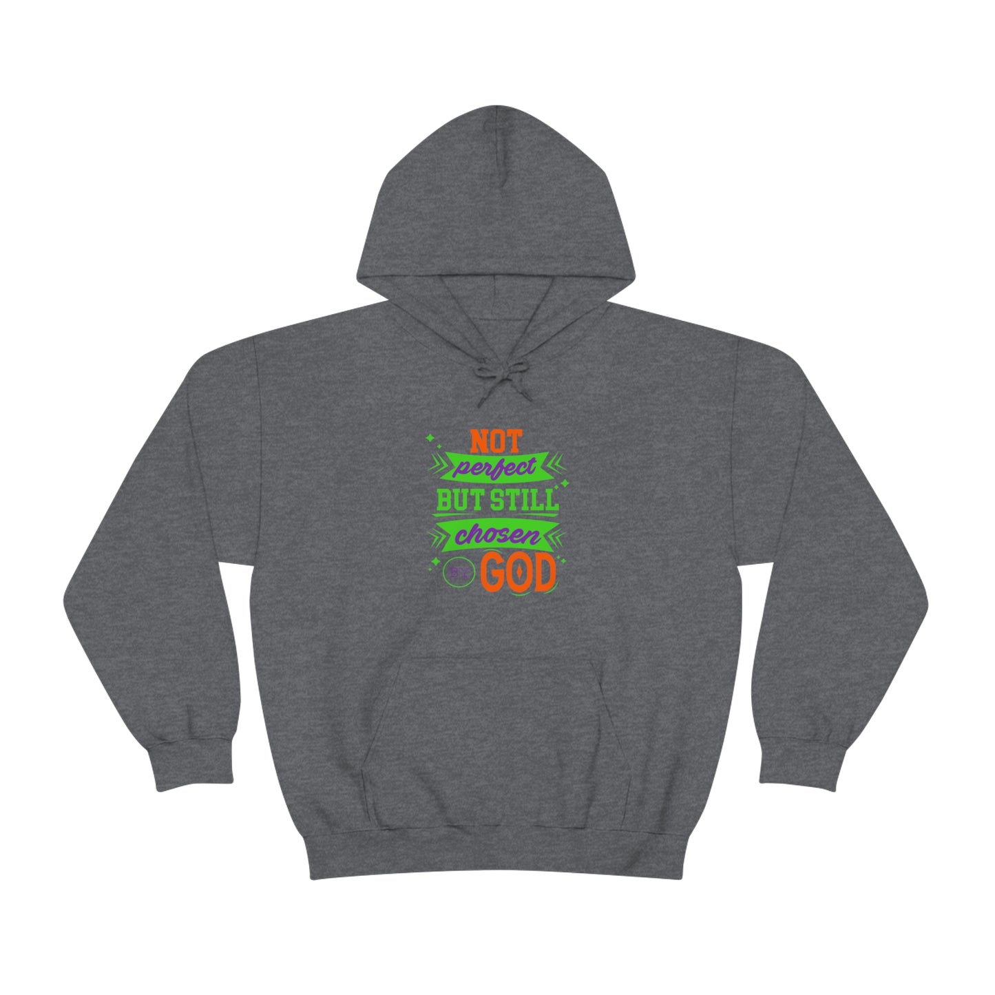 Not Perfect But Still Chosen By God Unisex Hooded Sweatshirt