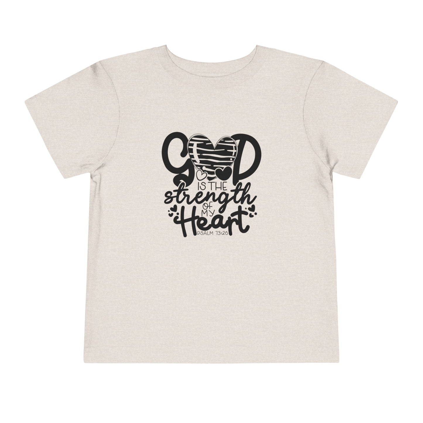 God Is The Strength Of My Heart Christian Toddler T-Shirt