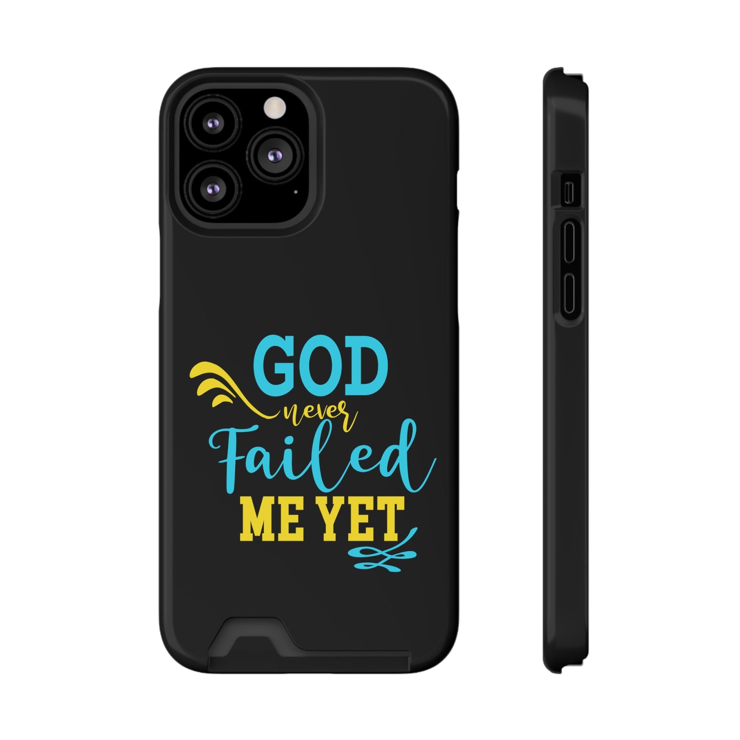 God Never Failed Me Yet Phone Case With Card Holder
