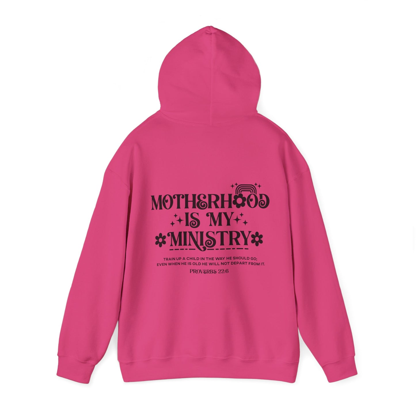 Proverbs 22:6 Motherhood Is My Ministry Women's Christian Hooded Pullover Sweatshirt