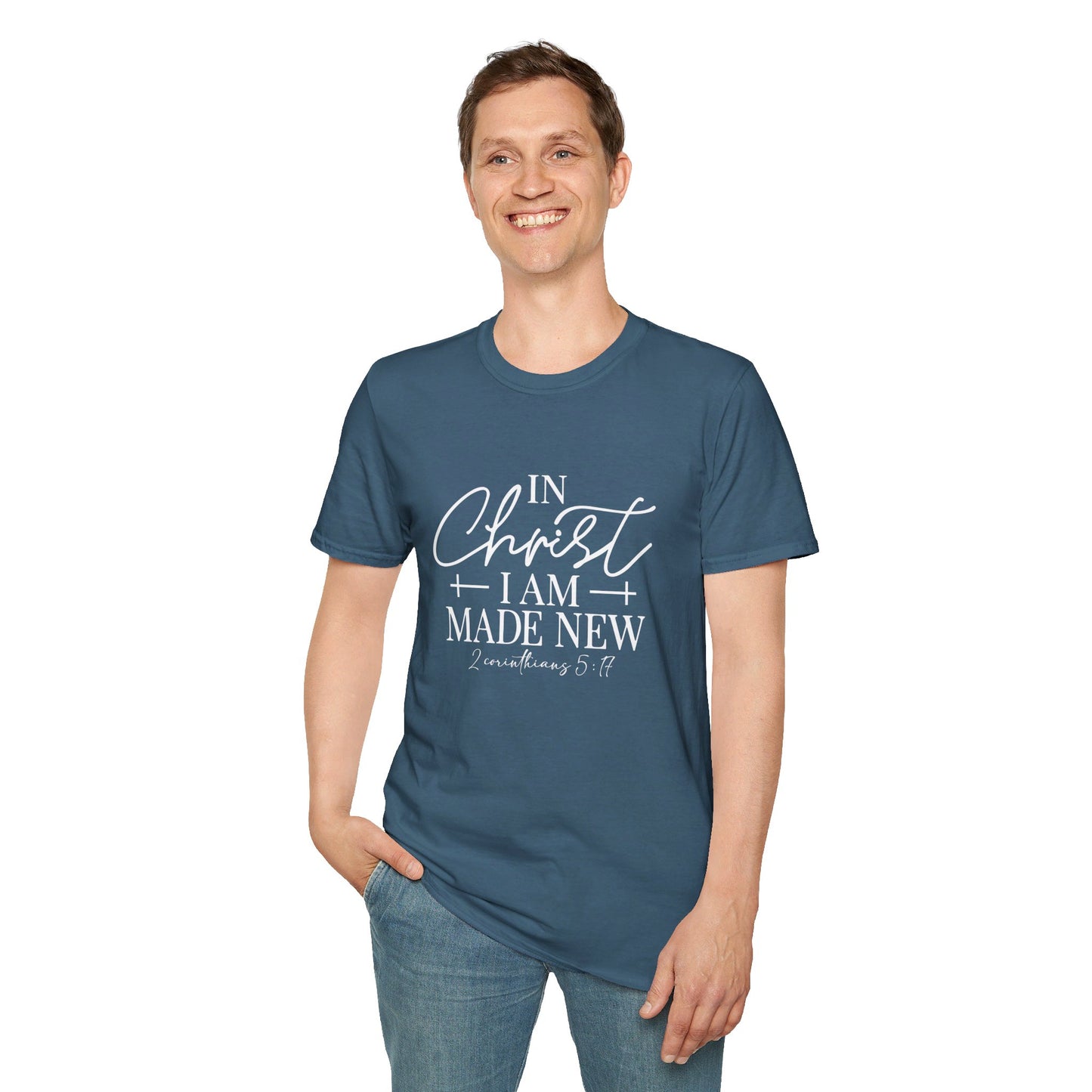 2 Corinthians 5:17 In Christ I Am Made New Unisex Christian T-shirt