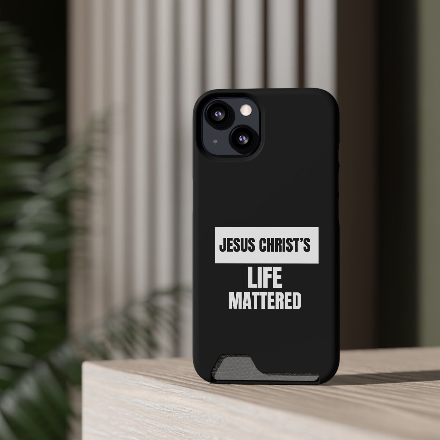 Jesus Christ's Life Mattered Phone Case With Card Holder Printify