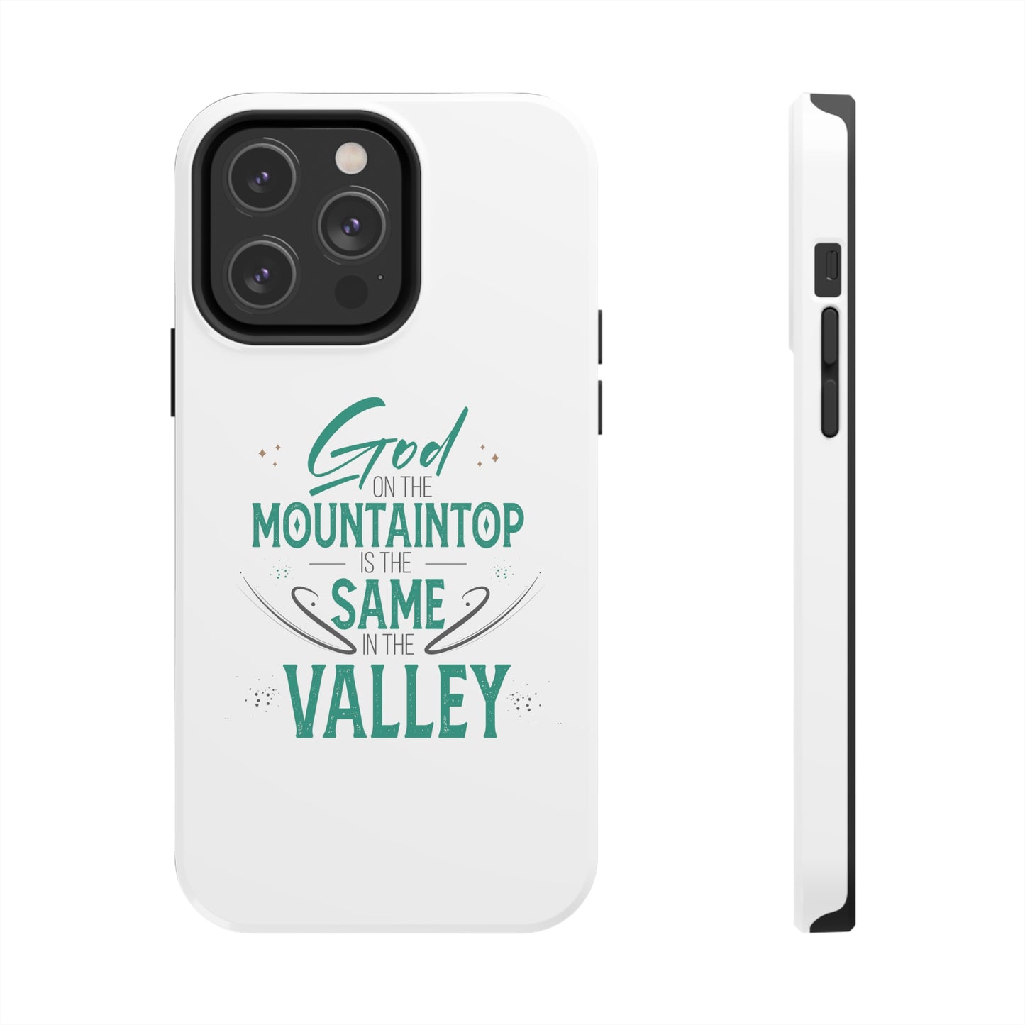 God At The Mountaintop Is The Same In The Valley Tough Phone Cases, Case-Mate