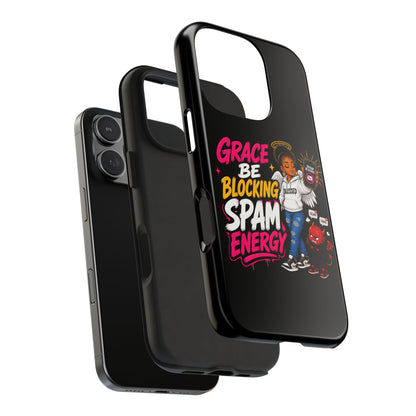 Tough Phone Case — "Grace Be Blocking Spam Energy" Black Protective Phone Cover