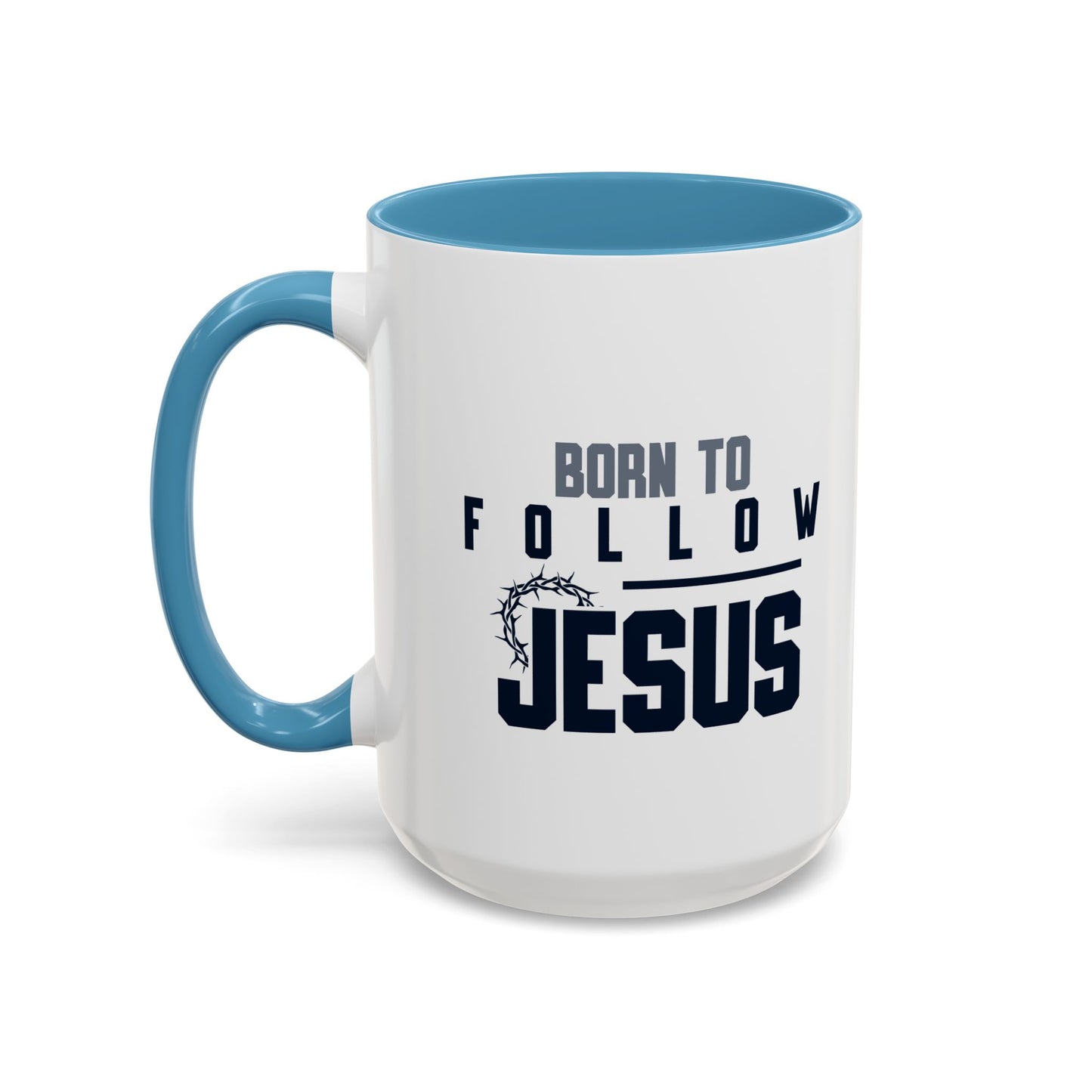 Christian Ceramic Mug- Born To Follow Jesus Accent Coffee Mug (11, 15oz)