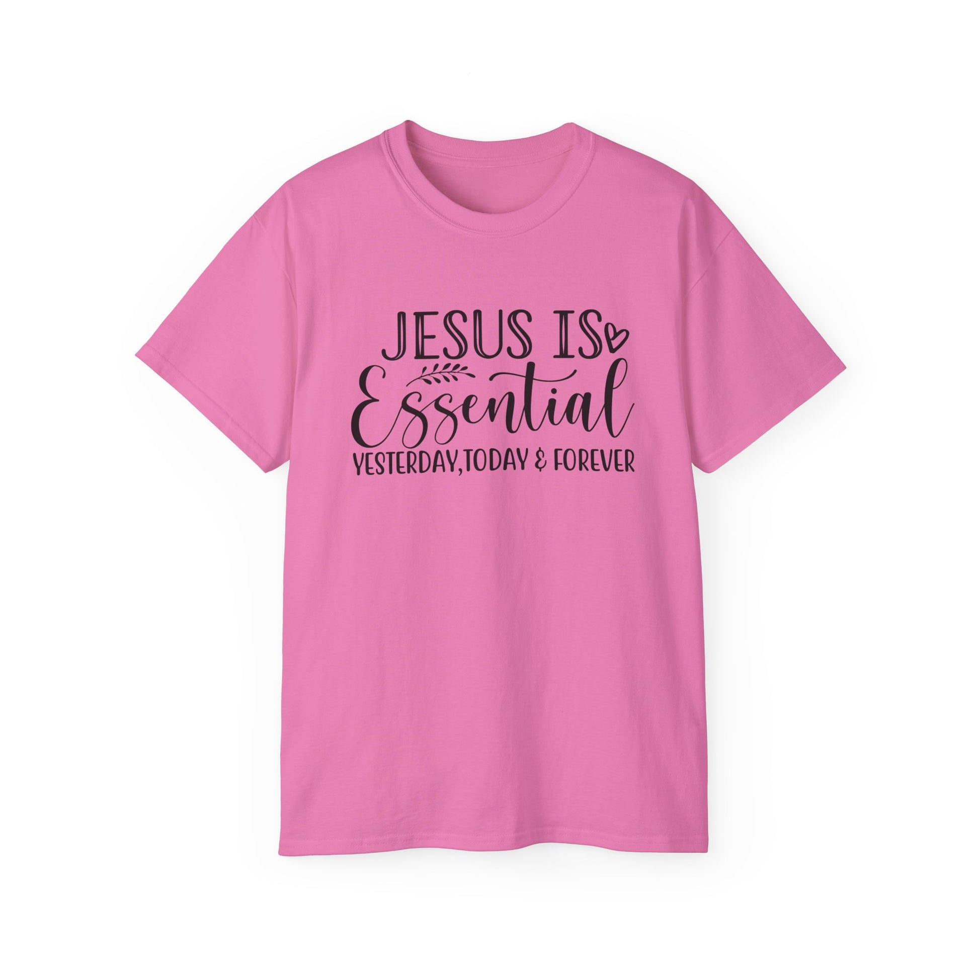 Jesus Is Essential Yesterday Today and Forever Unisex Christian Ultra Cotton Tee Printify