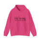 Unisex Christian Hooded Sweatshirt - I'm Just Faith-ing My Way Through Life