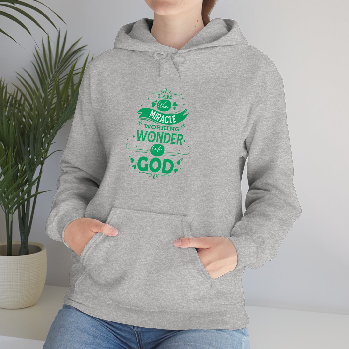 I Am The Miracle Working Wonder Of God Unisex Hooded Sweatshirt