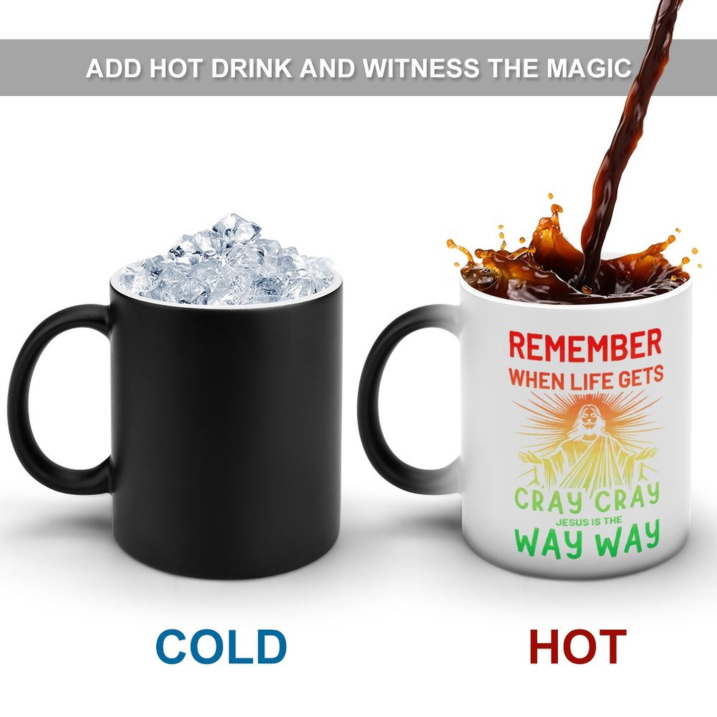Remember When Life Gets Cray Cray Jesus Is The Way Way Christian Color Changing Mug (Dual-sided)