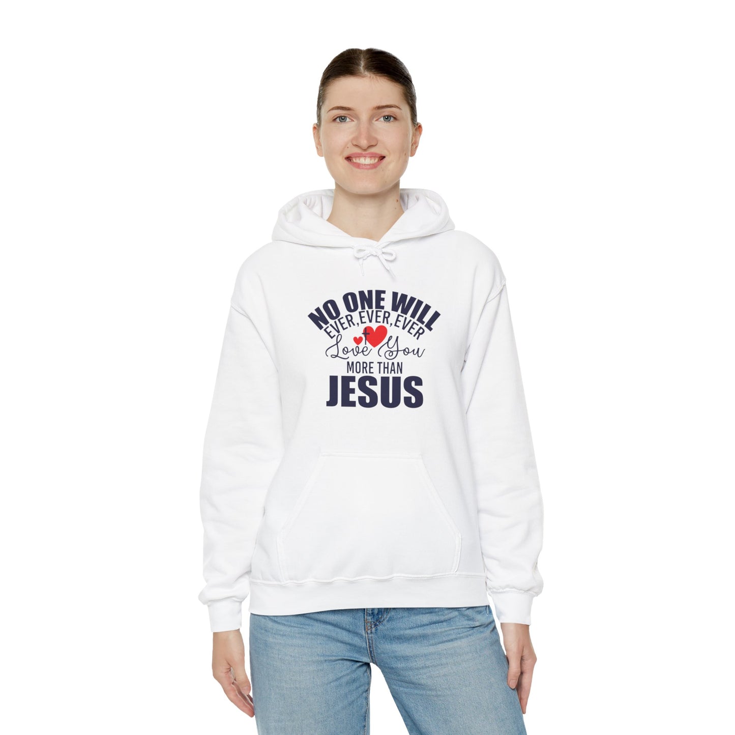 No One Will Ever Ever Love You Like Jesus Unisex Christian Hooded Pullover Sweatshirt