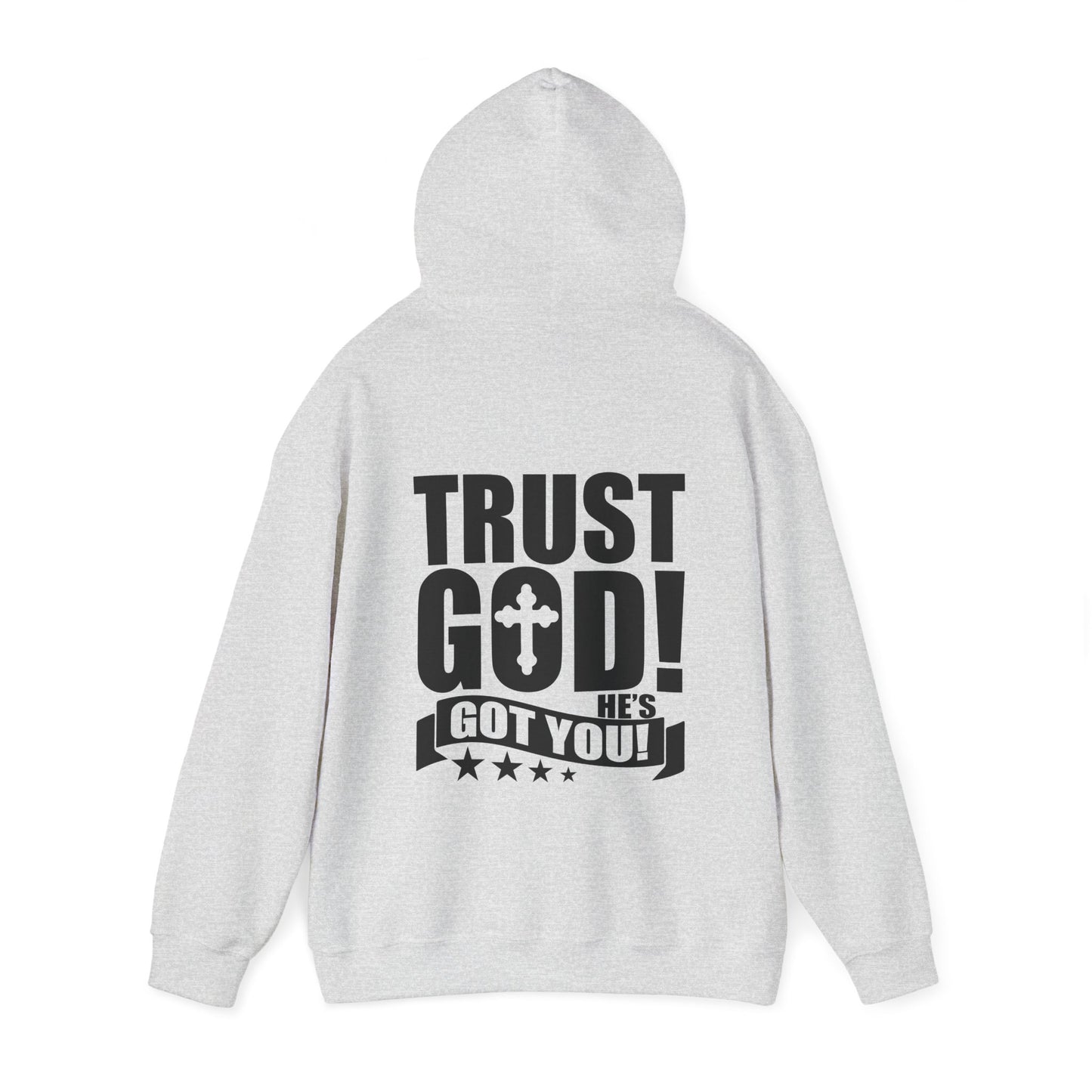 Trust God He's Got You Unisex Christian Hooded Pullover Sweatshirt