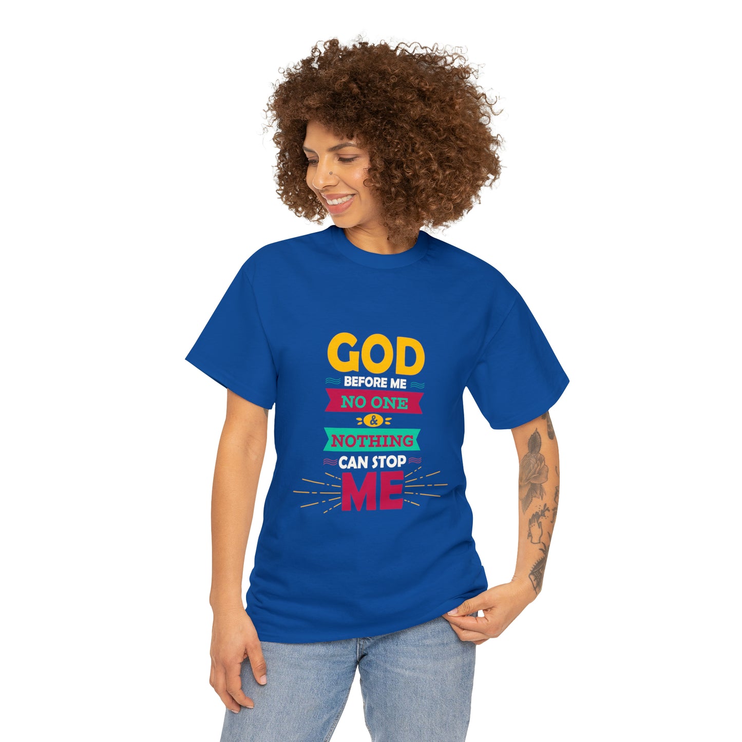 God Before Me No One & Nothing Can Stop Me Unisex Heavy Cotton Tee