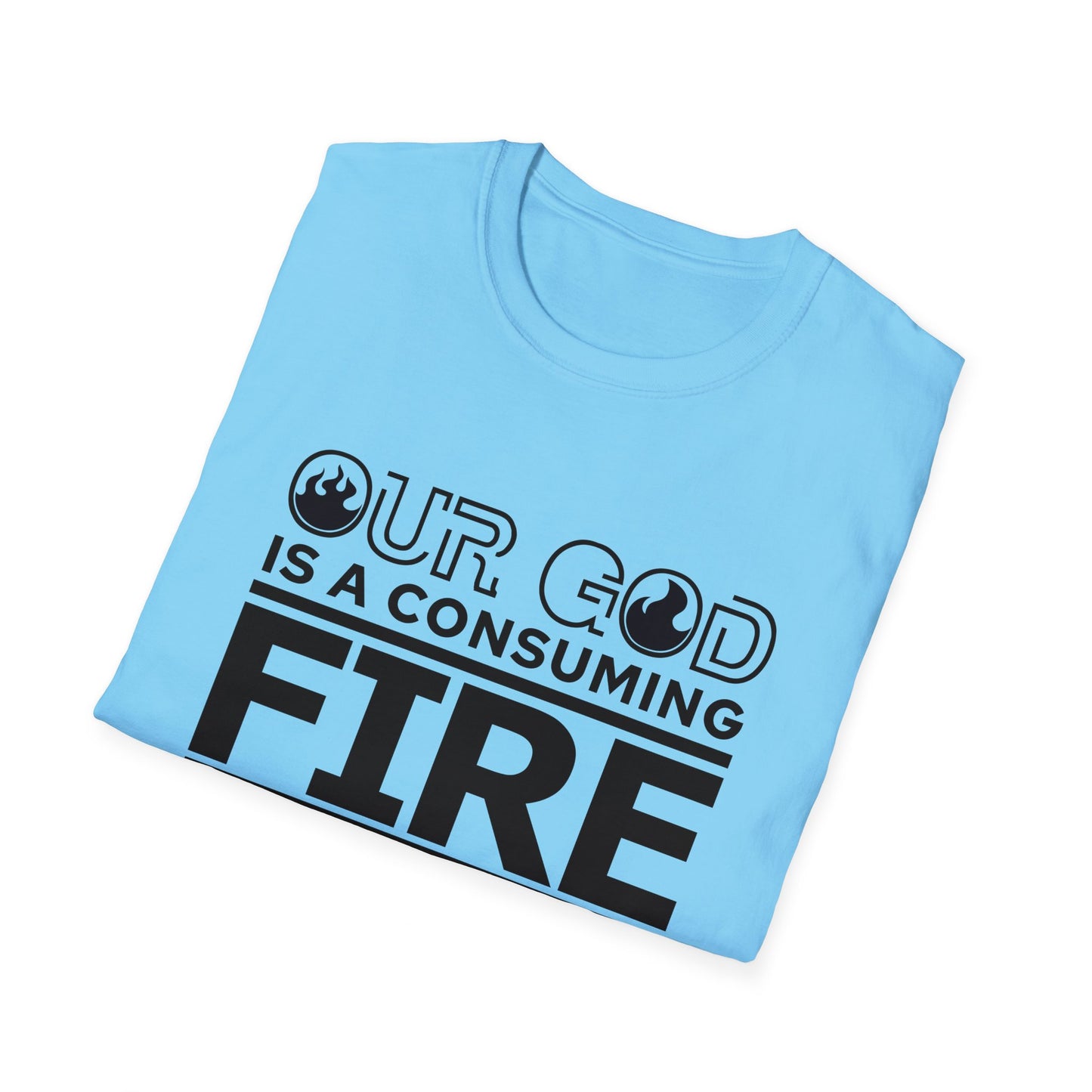 Our God Is A Consuming Fire Christian Unisex T-shirt