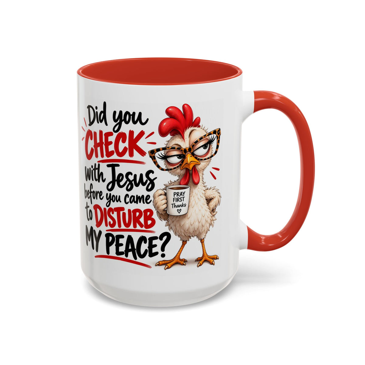 Christian Coffee Mug — “Did You Check with Jesus Before You Came to Disturb My Peace?” Accent Mug