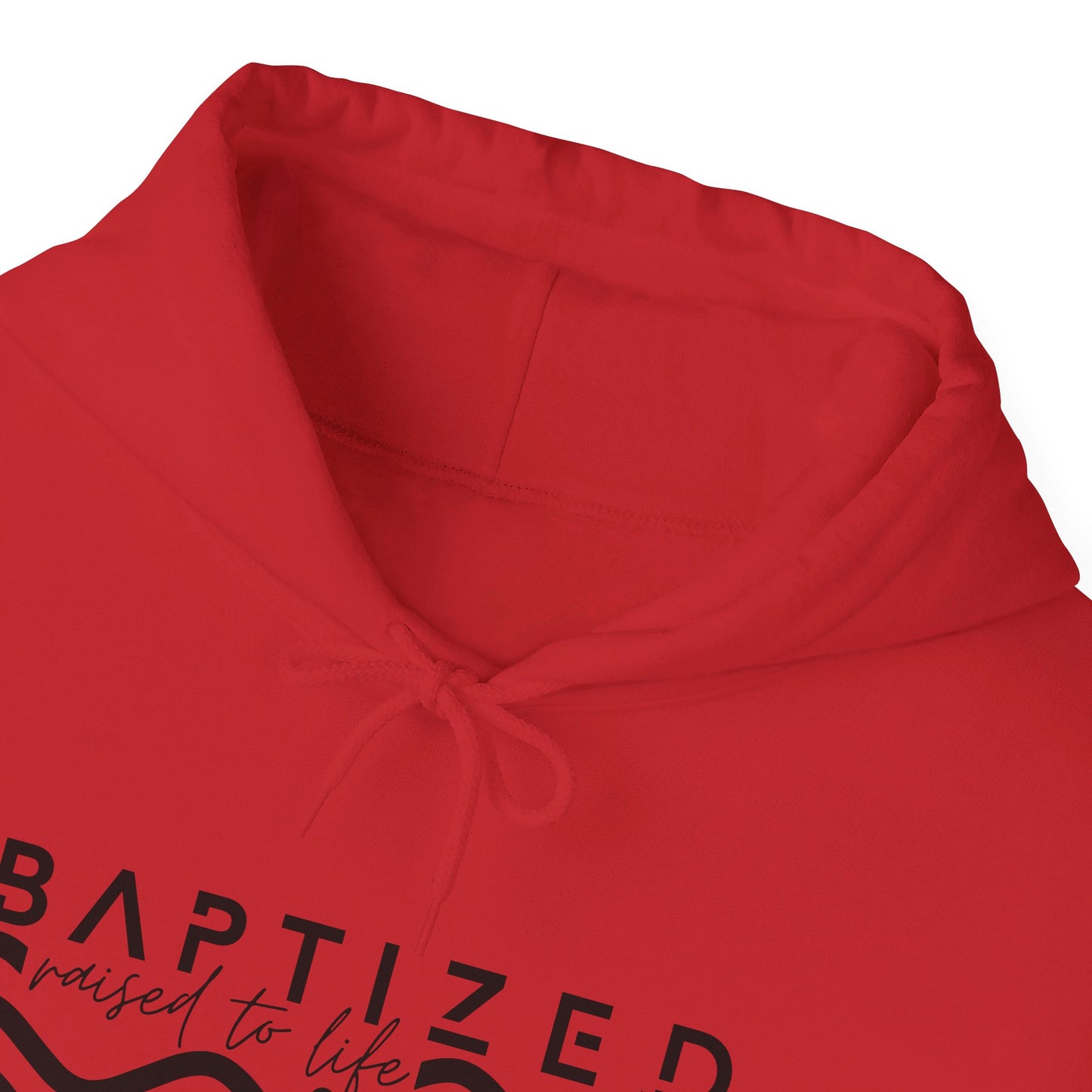 Baptized Raised To Life Unisex Christian Pullover Hooded Sweatshirt