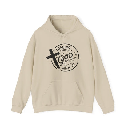 Unisex Christian Hooded Sweatshirt - Loading He Aint Done With Me Yet