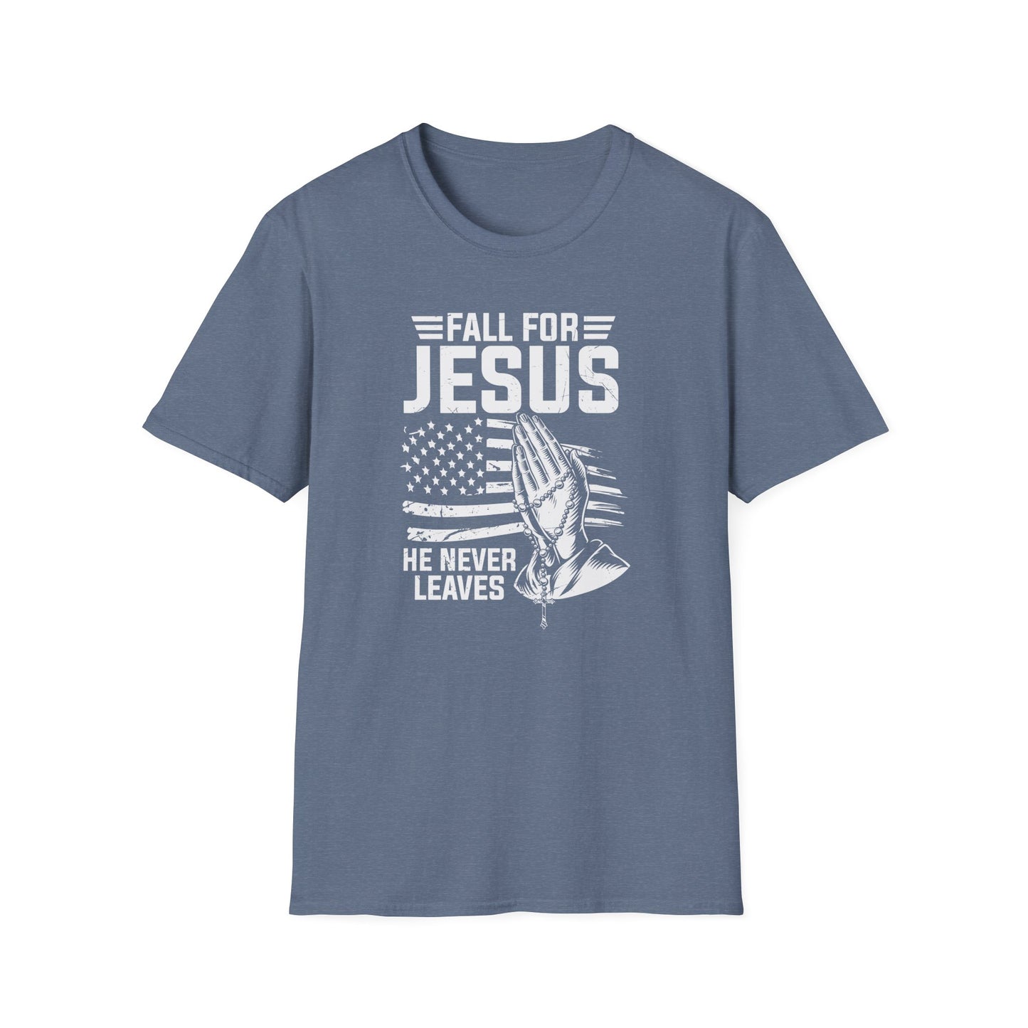 Fall For Jesus He Never Leaves American Patriotic Christian Unisex T-shirt