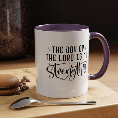 Inspirational Accent Coffee Mug - The Joy of the Lord is My Strength - Perfect for Faith Lovers