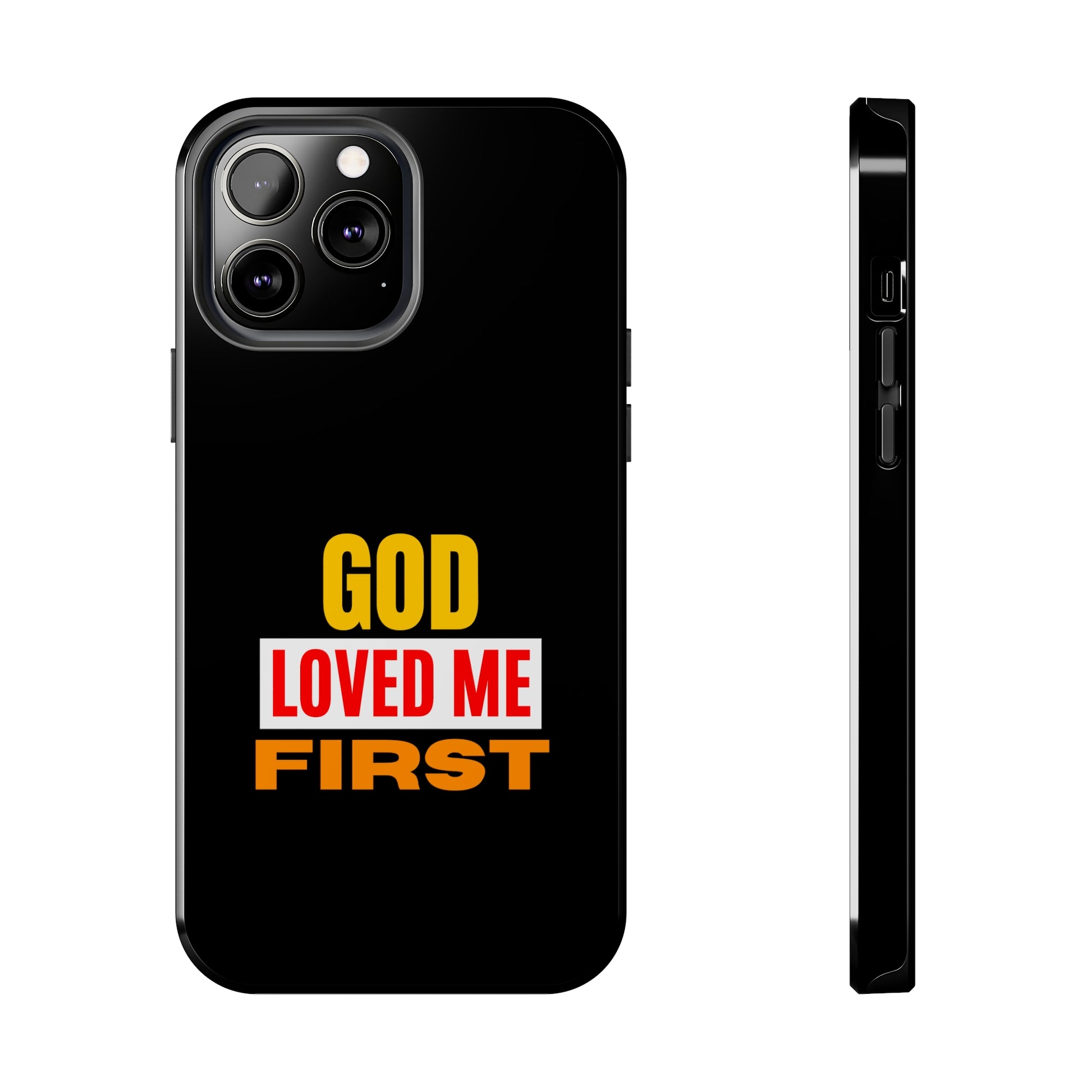 God Loved Me First Tough Phone Cases, Case-Mate Printify