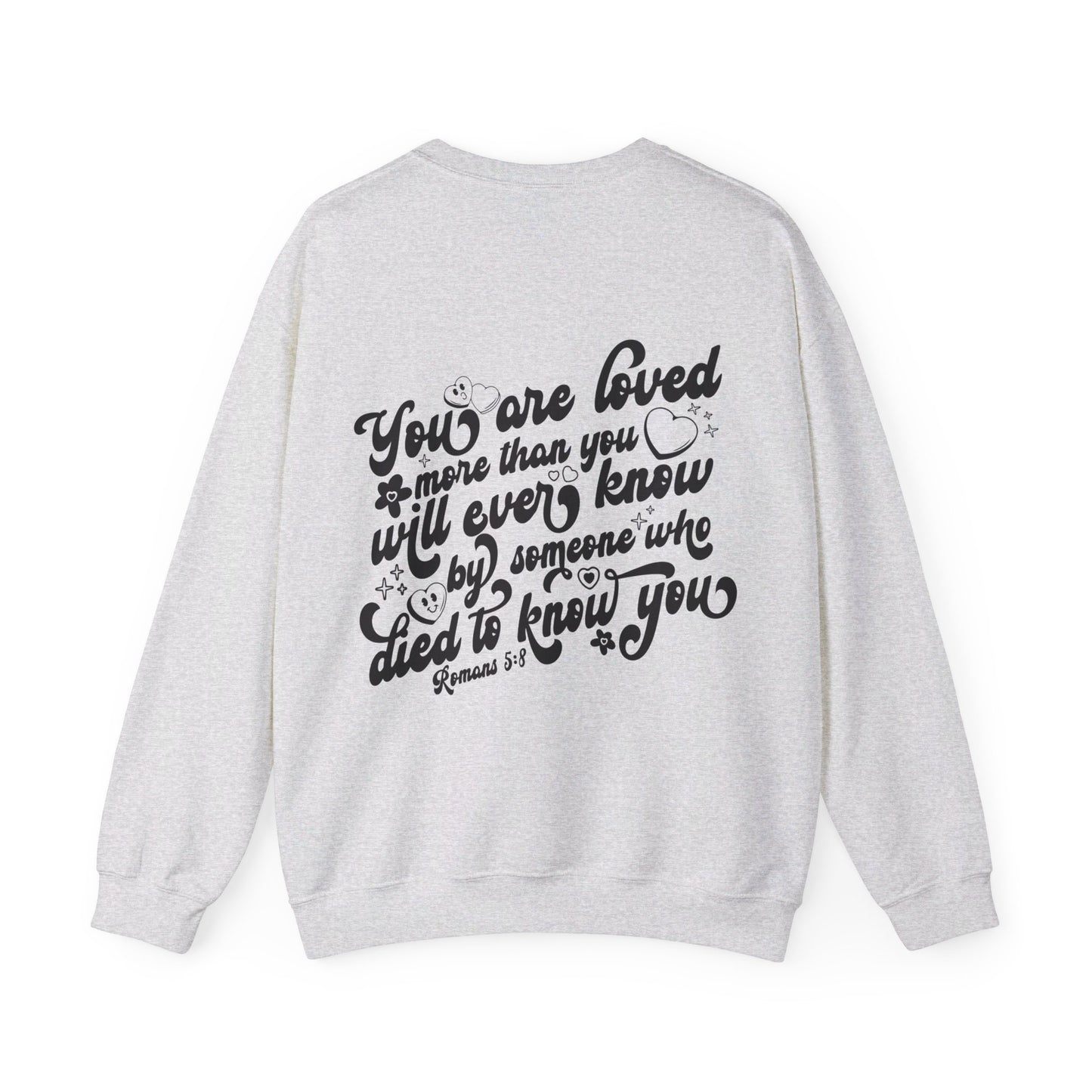 Romans 5:8 You Are Loved More Than You Will Ever Know Unisex Heavy Blend™ Crewneck Christian Sweatshirt