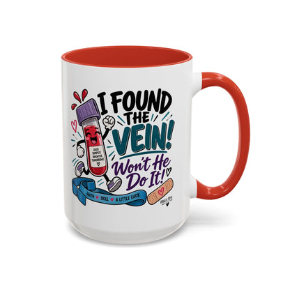 I Found the Vein! Phlebotomy Coffee Mug – Funny Nurse / Phlebotomist Gift (11/15oz)