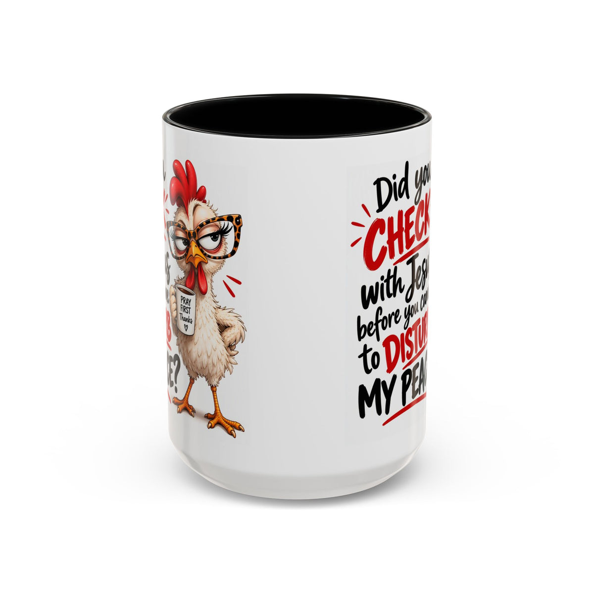 Christian Coffee Mug — “Did You Check with Jesus Before You Came to Disturb My Peace?” Accent Mug