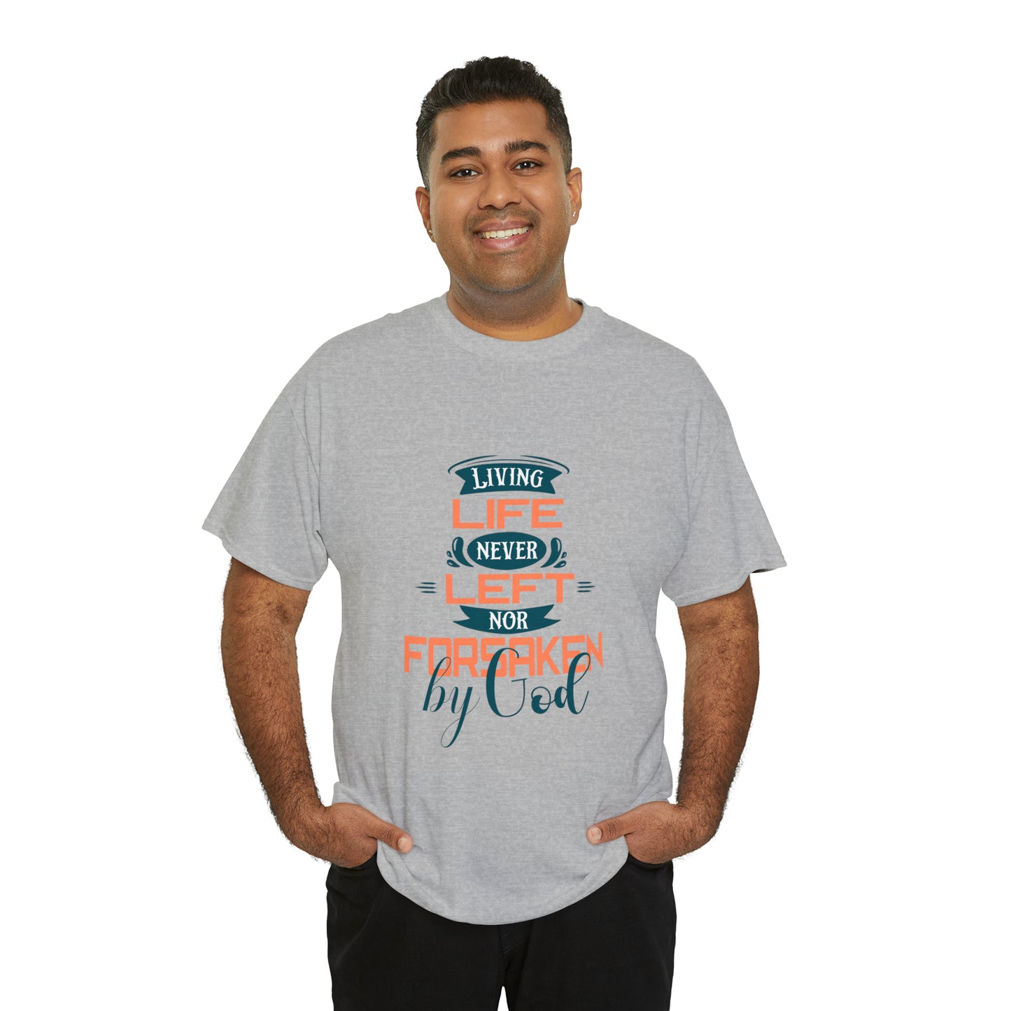 Living Life Never Left Nor Forsaken By God Unisex Heavy Cotton Tee