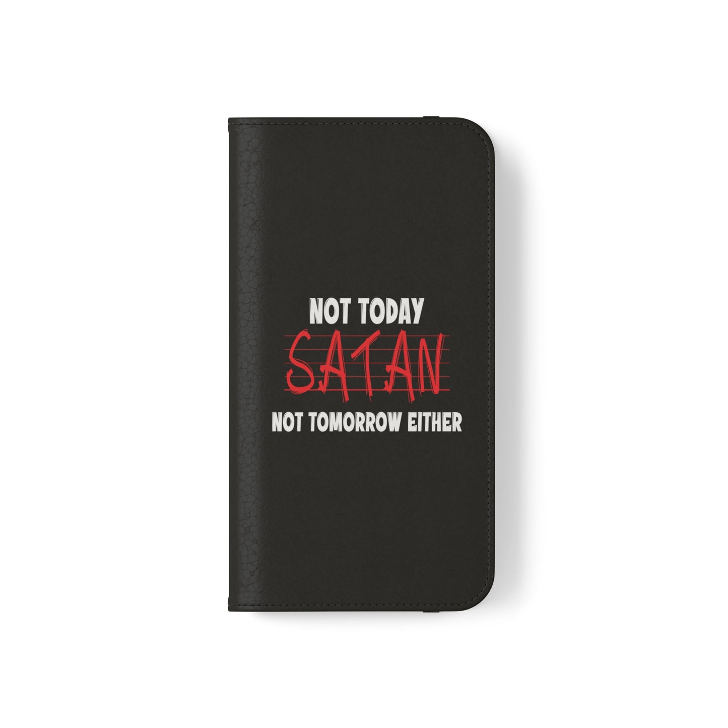 Not Today Satan Not Tomorrow Either Christian Phone Flip Cases Printify