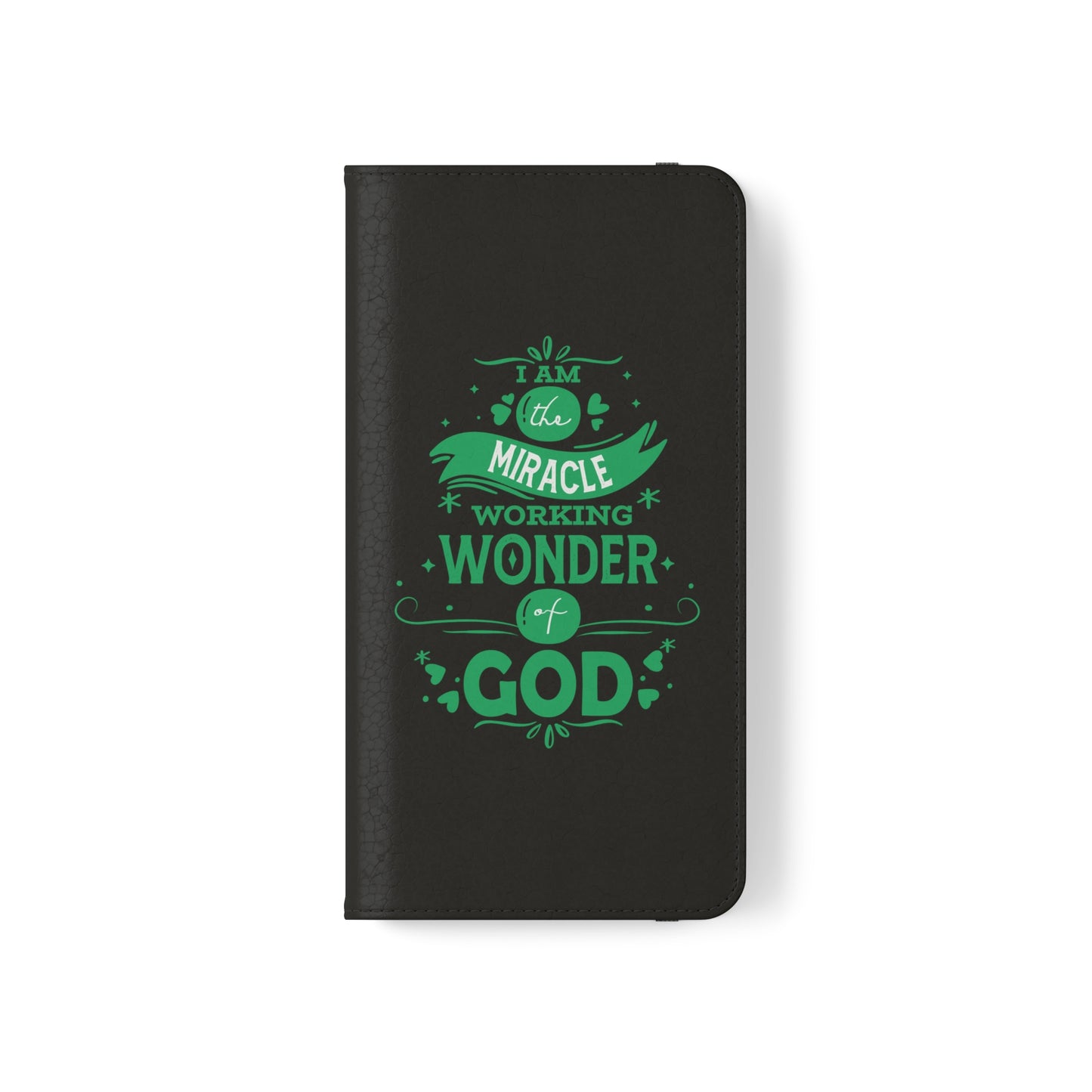 I Am A Miracle Working Wonder Of God Phone Flip Cases