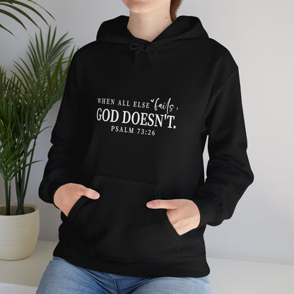 Christian Hooded Sweatshirt - When All Else Fails He Doesn't