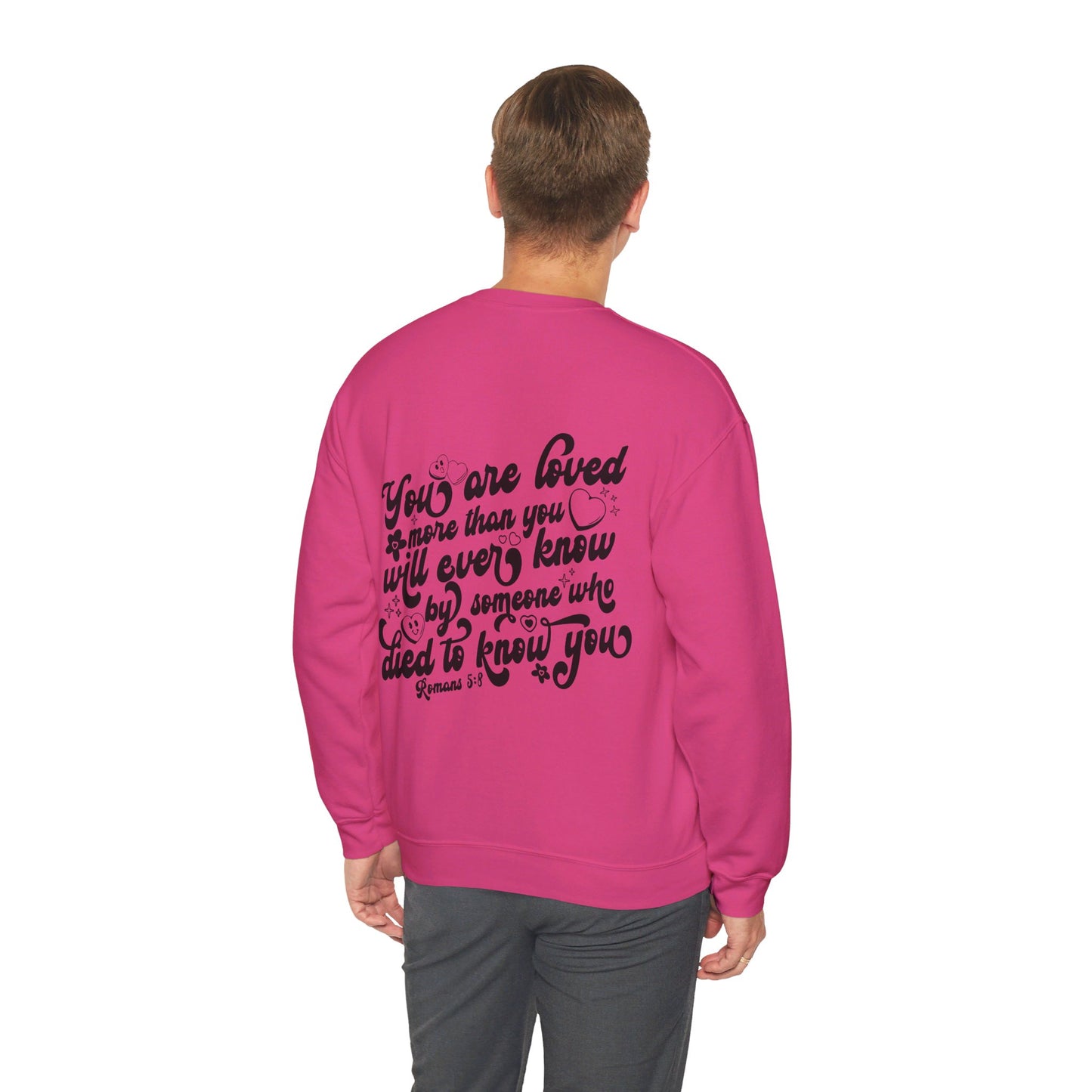 Romans 5:8 You Are Loved More Than You Will Ever Know Unisex Heavy Blend™ Crewneck Christian Sweatshirt