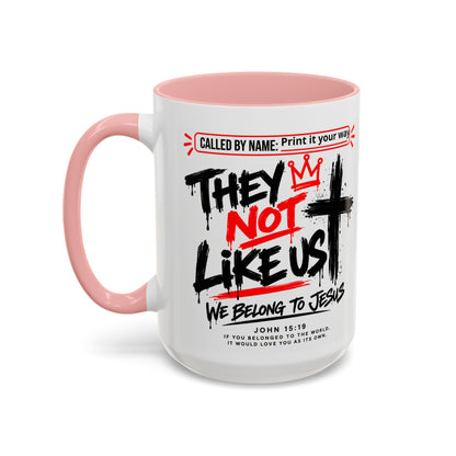 They Not Like Us, We Belong to Jesus Personalized Christian Coffee Mug — Called by Name Accent Mug (15oz)