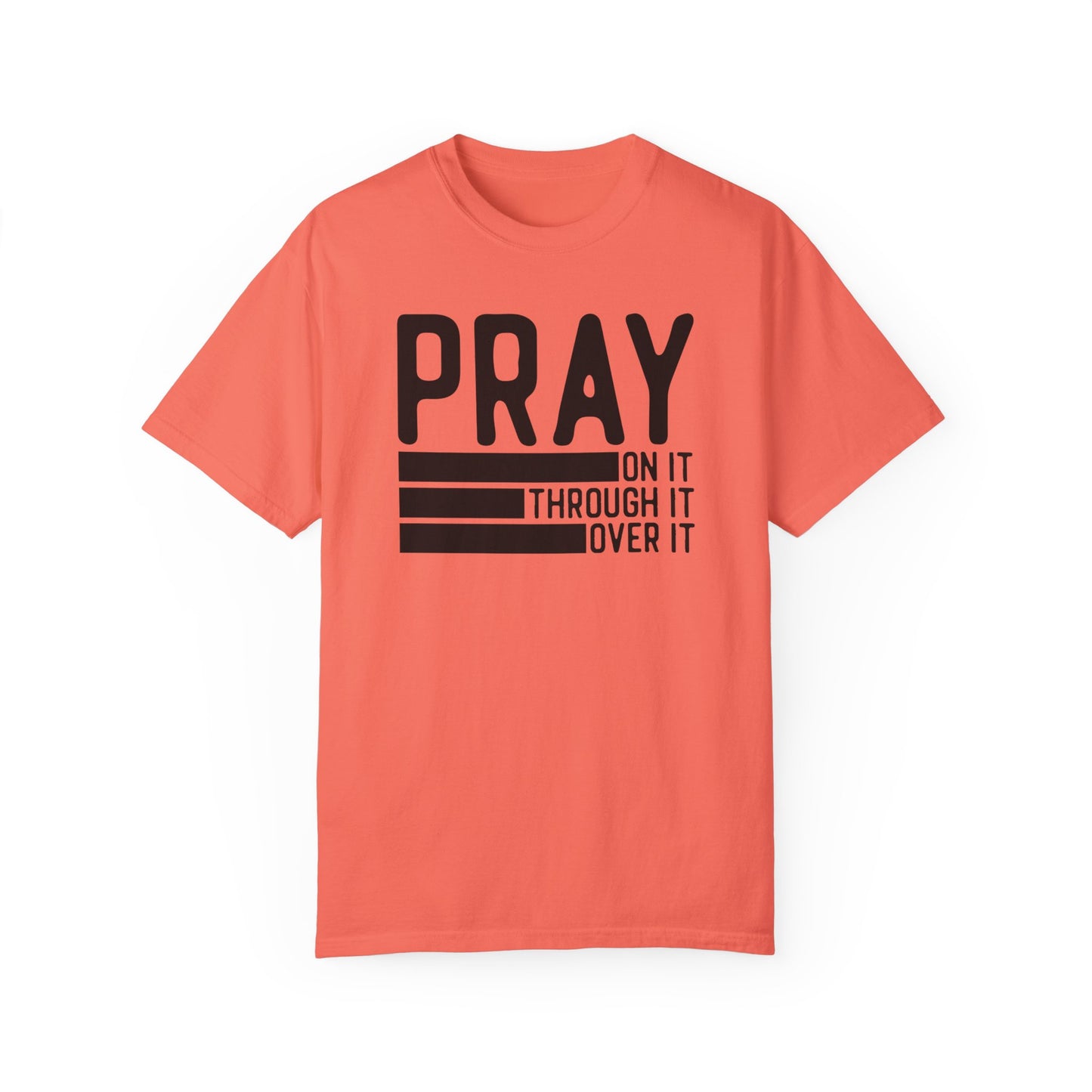 Pray On It Through It Over It Because Adulting Is Hard Without Jesus Unisex Christian T-shirt