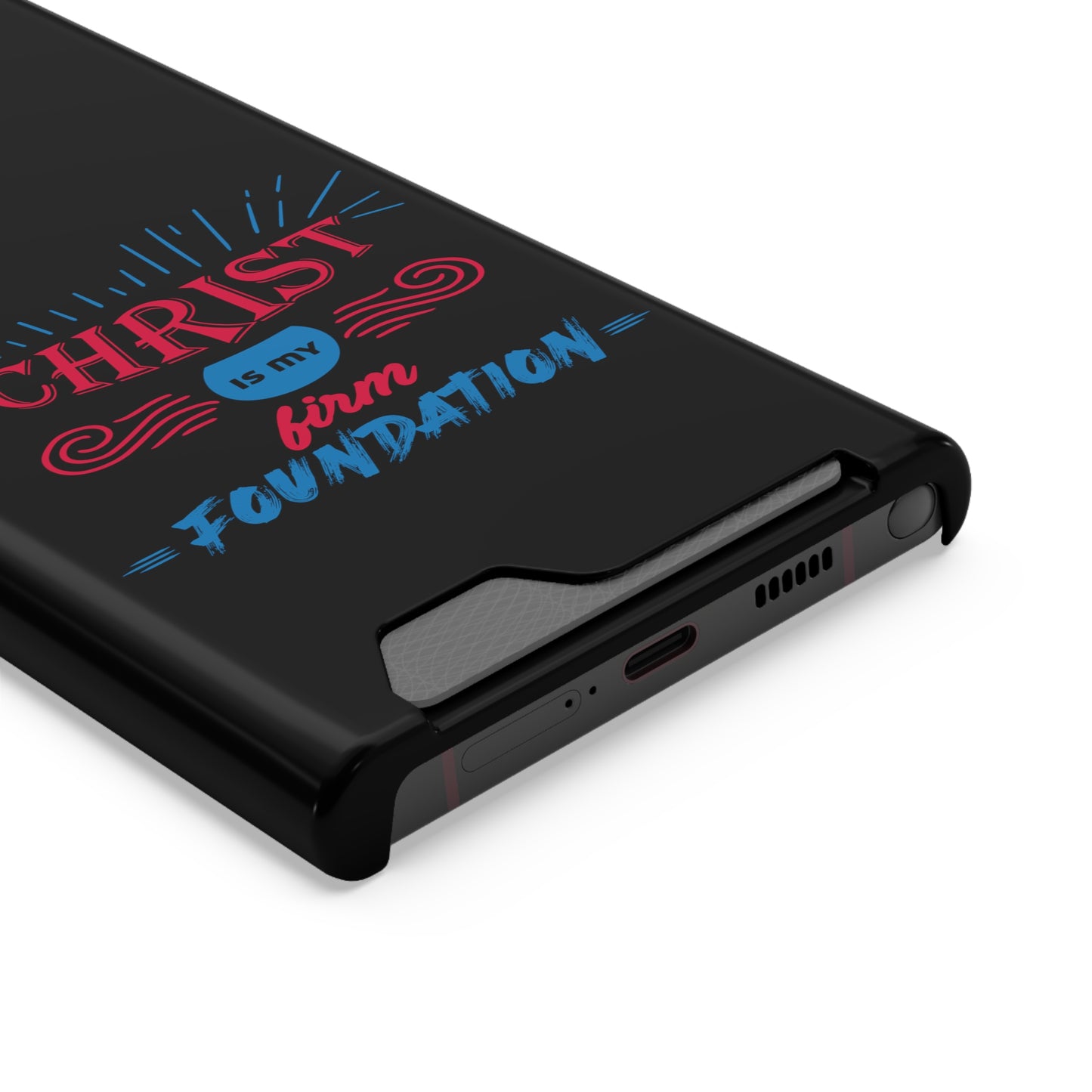 Christ Is My Firm Foundation Phone Case With Card Holder