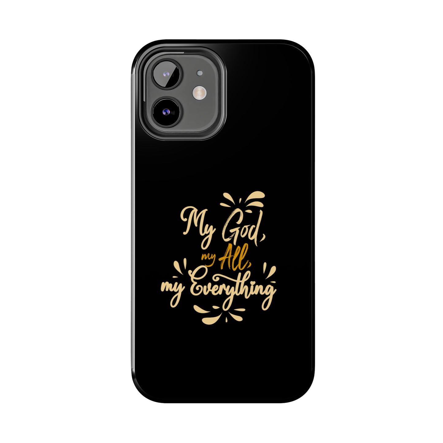 My God My All My Everything  Tough Phone Cases, Case-Mate