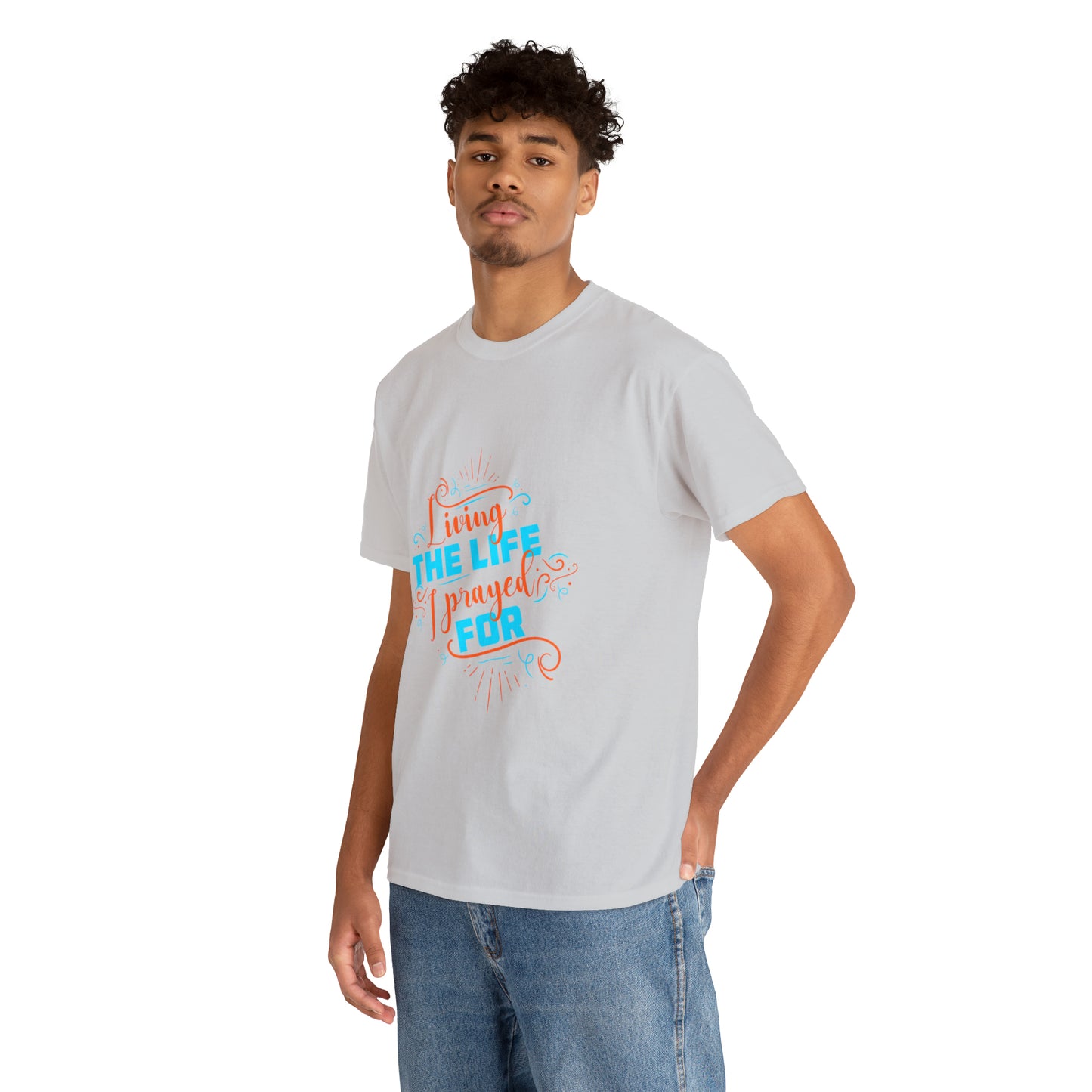 Living The Life I Prayed For Unisex Heavy Cotton Tee