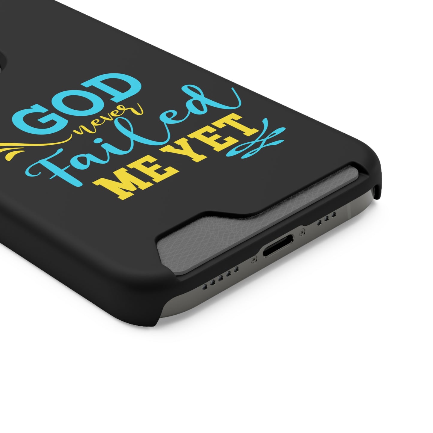God Never Failed Me Yet Phone Case With Card Holder